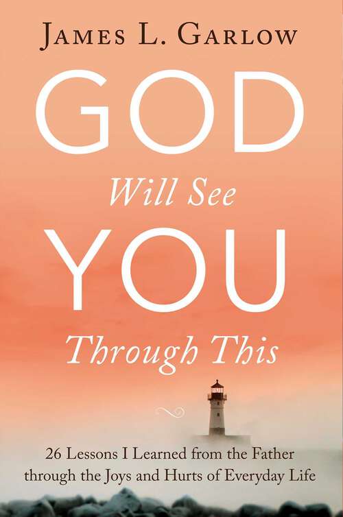 Book cover of God Will See You Through This: 26 Lessons I Learned from the Father through the Joys and Hurts of Everyday Life