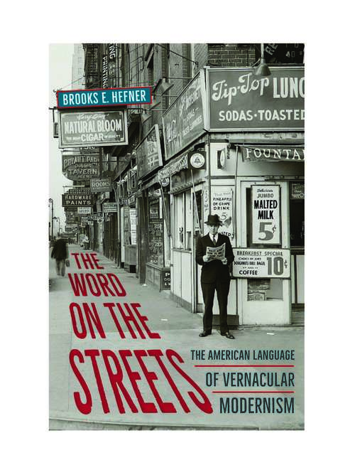 Book cover of The Word on the Streets: The American Language of Vernacular Modernism