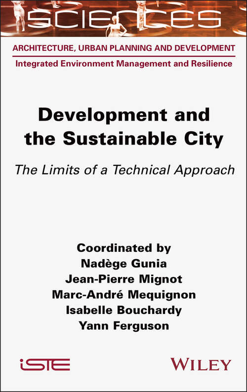 Book cover of Development and the Sustainable City: The Limits of a Technical Approach (ISTE Consignment)