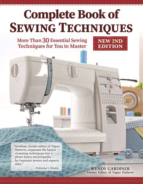 Book cover of Complete Book of Sewing Techniques: More Than 30 Essential Sewing Techniques for You to Master