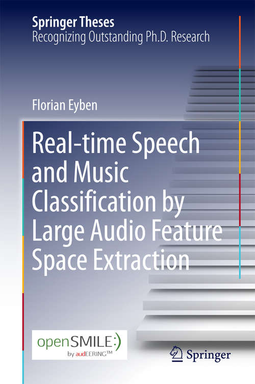 Book cover of Real-time Speech and Music Classification by Large  Audio Feature Space Extraction