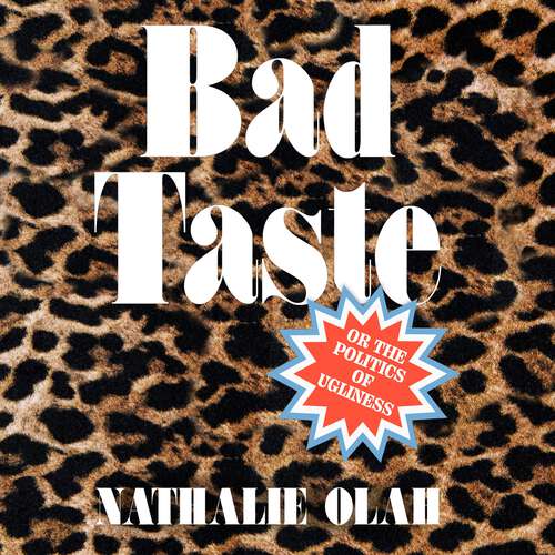 Book cover of Bad Taste: Or the Politics of Ugliness