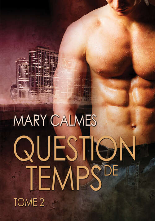 Book cover of Question de temps, tome 2 (Tout vient à point... #2)