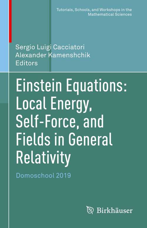 Book cover of Einstein Equations: Domoschool 2019 (1st ed. 2022) (Tutorials, Schools, and Workshops in the Mathematical Sciences)