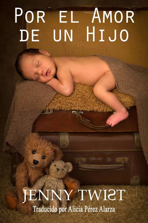 Book cover of Por el amor de un hijo: Cinco historias sobre el amor maternal