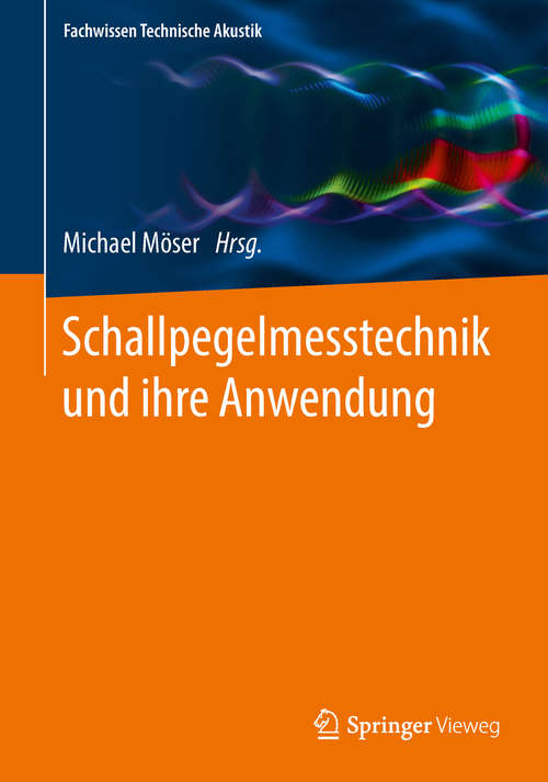 Book cover of Schallpegelmesstechnik und ihre Anwendung (Fachwissen Technische Akustik)