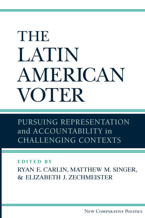 Book cover of The Latin American Voter: Pursuing Representation And Accountability In Challenging Contexts