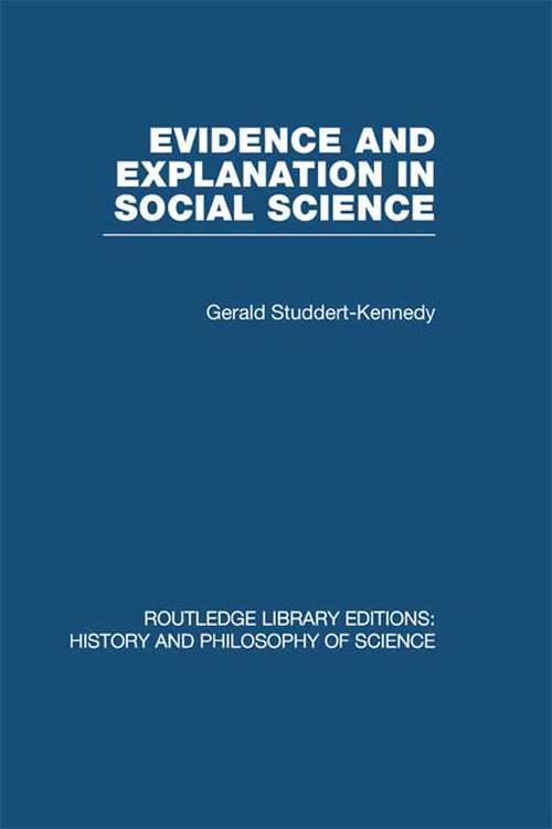 Book cover of Evidence and Explanation in Social Science: An Inter-disciplinary Approach (Routledge Library Editions: History & Philosophy of Science)