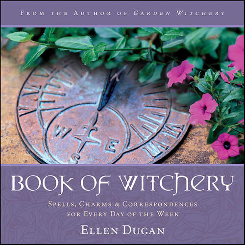 Book cover of Book of Witchery: Spells, Charms & Correspondences for Every Day of the Week