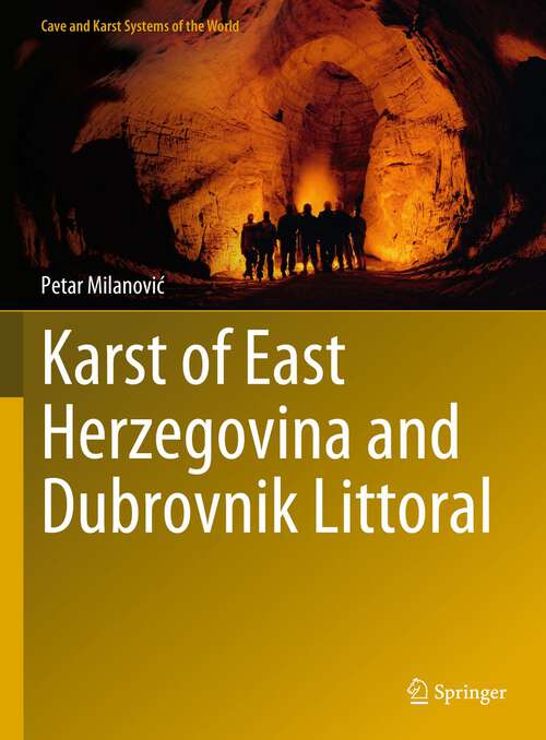 Book cover of Karst of East Herzegovina and Dubrovnik Littoral (1st ed. 2023) (Cave and Karst Systems of the World)