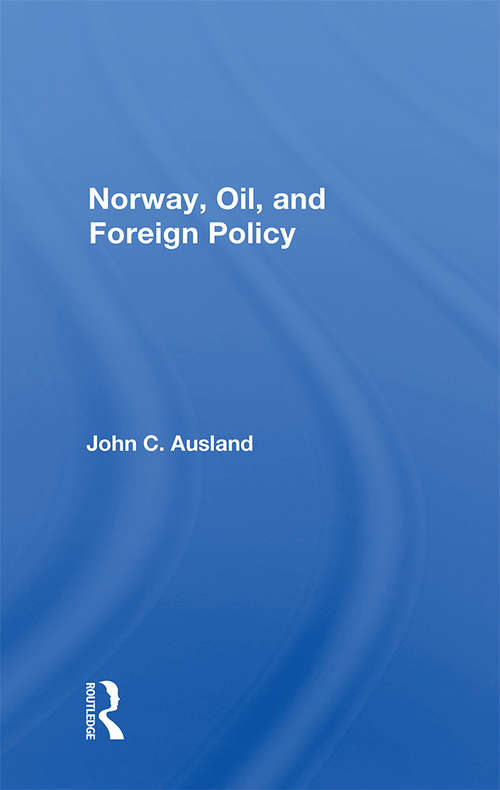 Book cover of Norway, Oil, And Foreign Policy