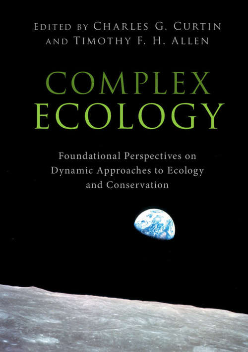 Book cover of Complex Ecology: Foundational Perspectives Of A Dynamic View Of Ecology And Conservation