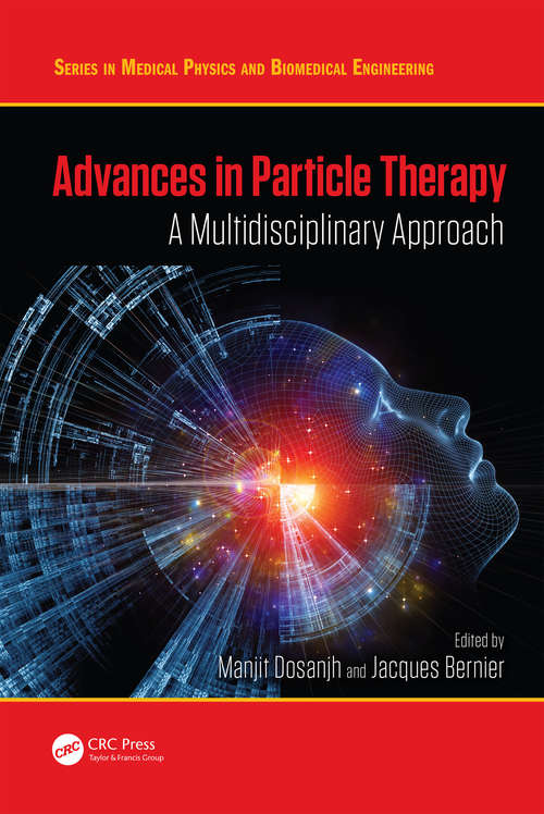 Book cover of Advances in Particle Therapy: A Multidisciplinary Approach (Series in Medical Physics and Biomedical Engineering)