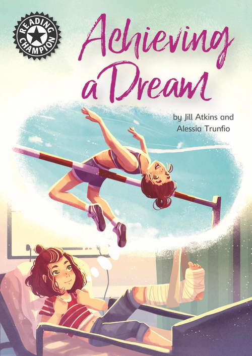 Book cover of Achieving a Dream: Independent Reading 18 (Reading Champion #453)