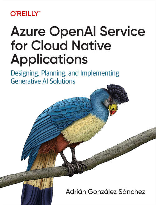 Book cover of Azure OpenAI Service for Cloud Native Applications