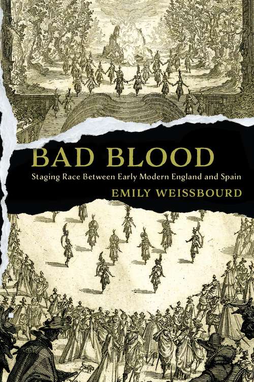 Book cover of Bad Blood: Staging Race Between Early Modern England and Spain (RaceB4Race: Critical Race Studies of the Premodern)