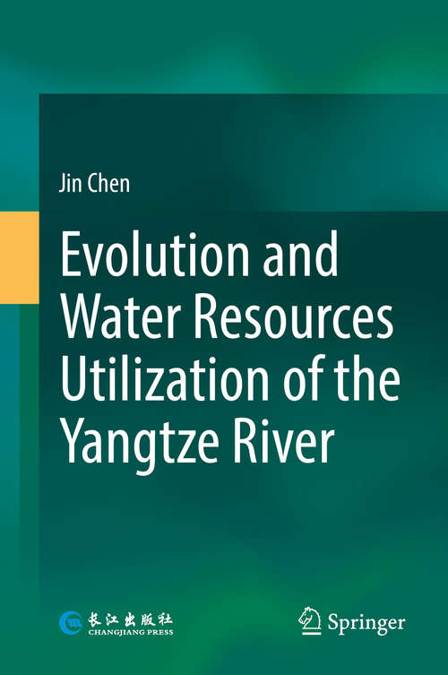 Book cover of Evolution and Water Resources Utilization of the Yangtze River (1st ed. 2020)