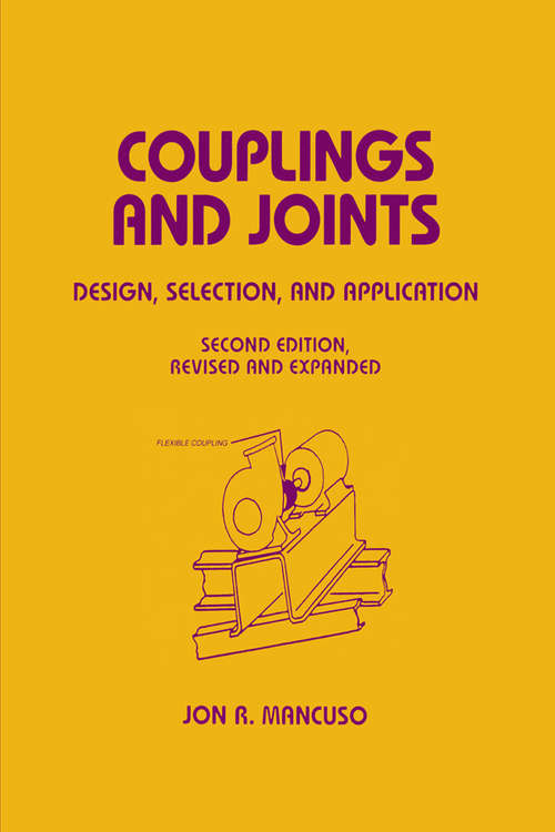 Book cover of Couplings and Joints: Design, Selection & Application (2) (Mechanical Engineering)