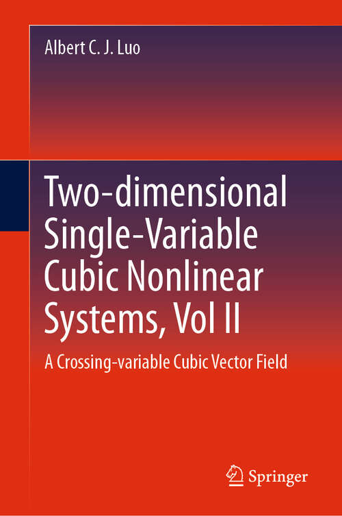 Book cover of Two-dimensional Single-Variable Cubic Nonlinear Systems, Vol II: A Crossing-variable Cubic Vector Field