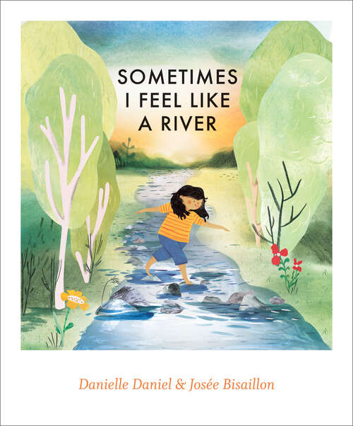 Book cover of Sometimes I Feel Like a River (Sometimes I Feel Like #2)