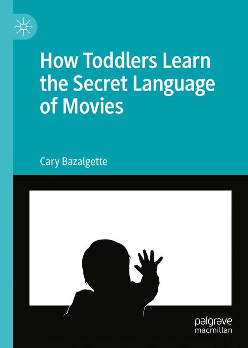 Book cover of How Toddlers Learn the Secret Language of Movies (1st ed. 2022)