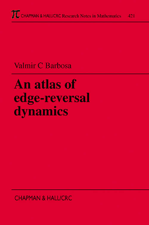 Book cover of An Atlas of Edge-Reversal Dynamics (1) (Chapman & Hall/CRC Research Notes in Mathematics Series)