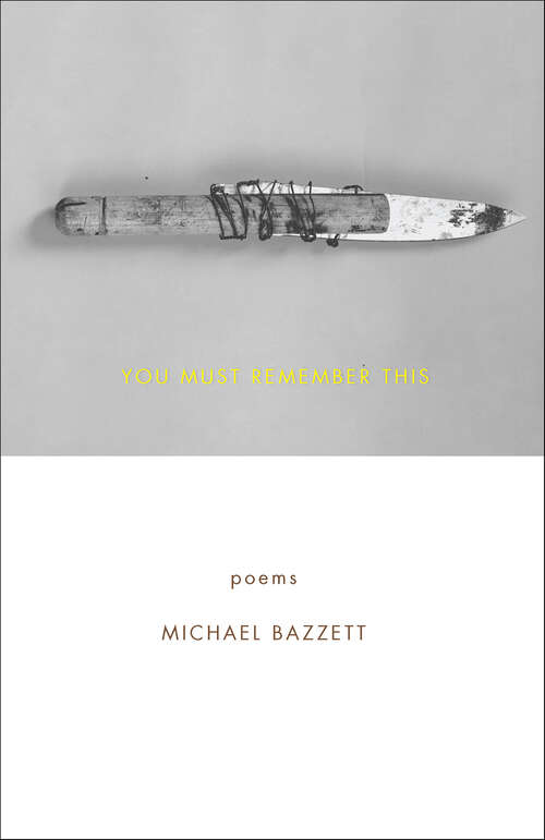 Book cover of You Must Remember This: Poems