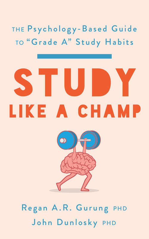 Book cover of Study Like a Champ: The Psychology-Based Guide to “Grade A” Study Habits (APA LifeTools Series)