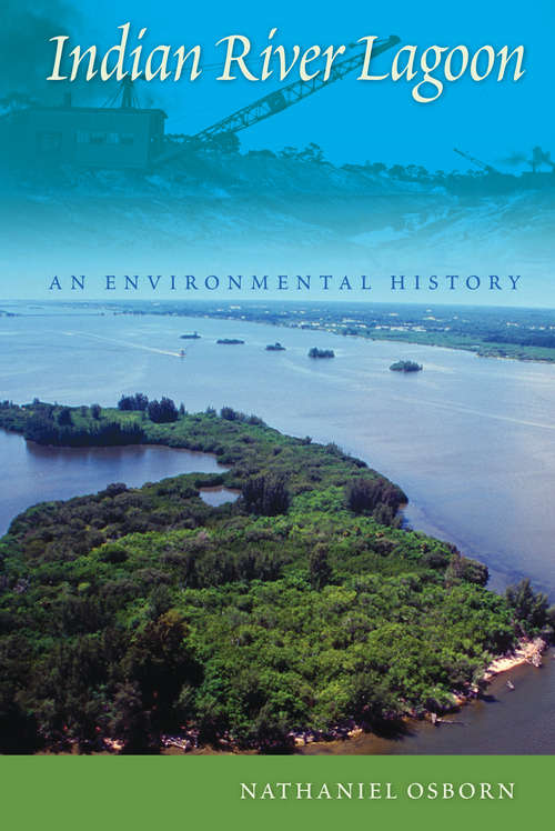 Book cover of Indian River Lagoon: An Environmental History