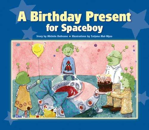 Book cover of A Birthday Present For Spaceboy
