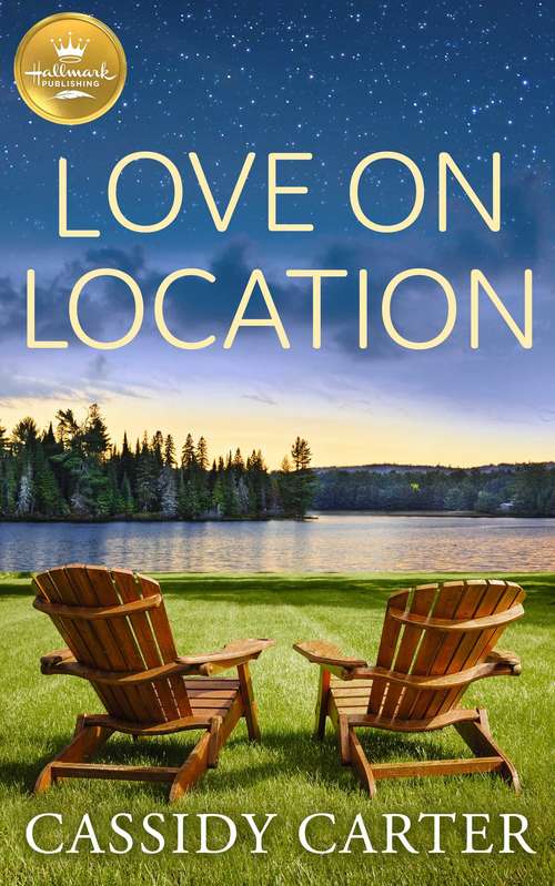 Book cover of Love on Location (Cabins In The Pines Ser.)