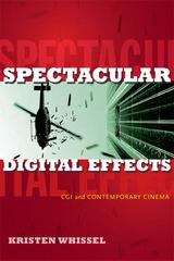 Book cover of Spectacular Digital Effects: CGI and Contemporary Cinema