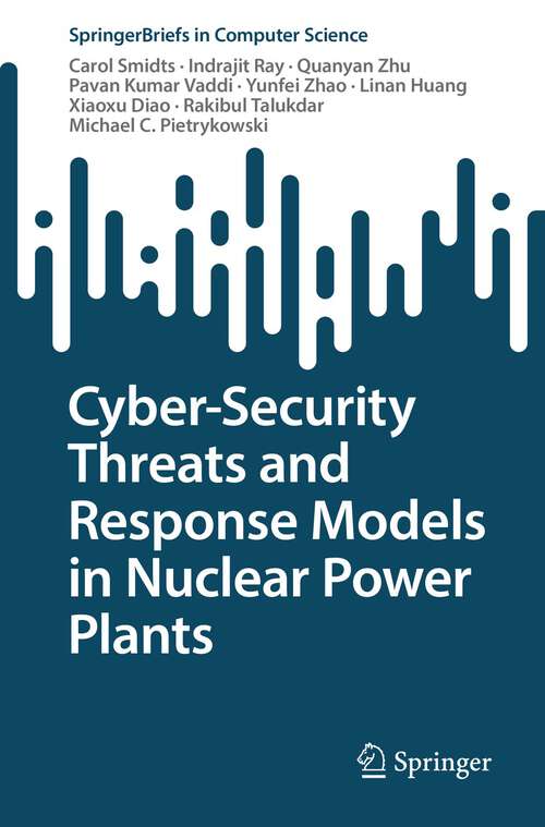 Book cover of Cyber-Security Threats and Response Models in Nuclear Power Plants (1st ed. 2022) (SpringerBriefs in Computer Science)