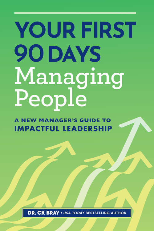 Book cover of Your First 90 Days Managing People: A New Manager's Guide to Impactful Leadership