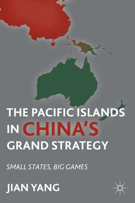 Book cover of The Pacific Islands in China’s Grand Strategy