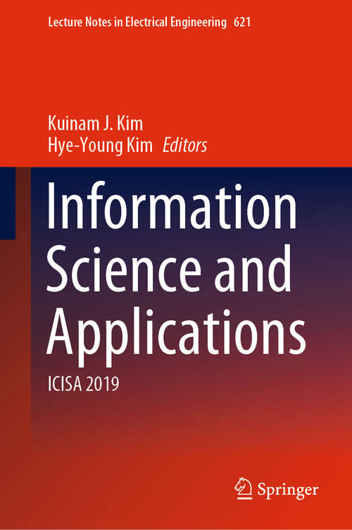 Book cover of Information Science and Applications: ICISA 2019 (1st ed. 2020) (Lecture Notes in Electrical Engineering #621)