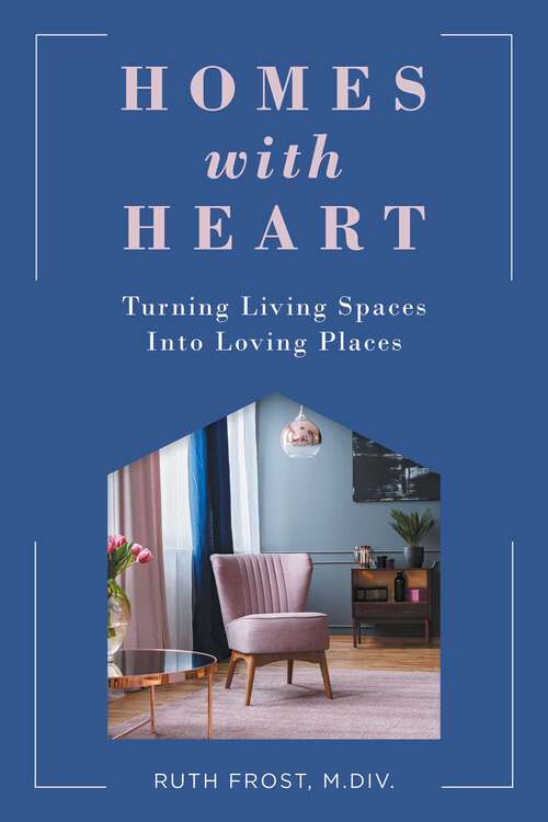 Book cover of Homes with Heart: Turning Living Spaces Into Loving Places