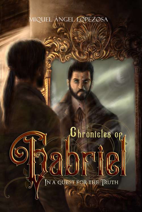 Book cover of Chronicles of Gabriel, In a quest for the truth