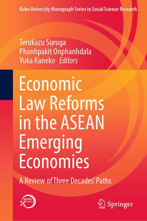Book cover of Economic Law Reforms in the ASEAN Emerging Economies: A Review of Three Decades’ Paths (1st ed. 2023) (Kobe University Monograph Series in Social Science Research)
