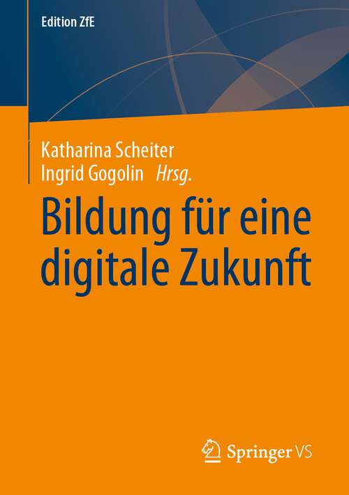 Book cover of Bildung für eine digitale Zukunft (1. Aufl. 2023) (Edition ZfE #15)