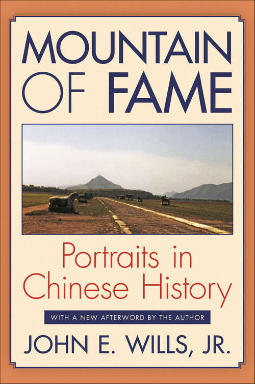 Book cover of Mountain of Fame: Portraits in Chinese History