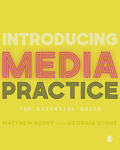 Book cover of Introducing Media Practice: The Essential Guide