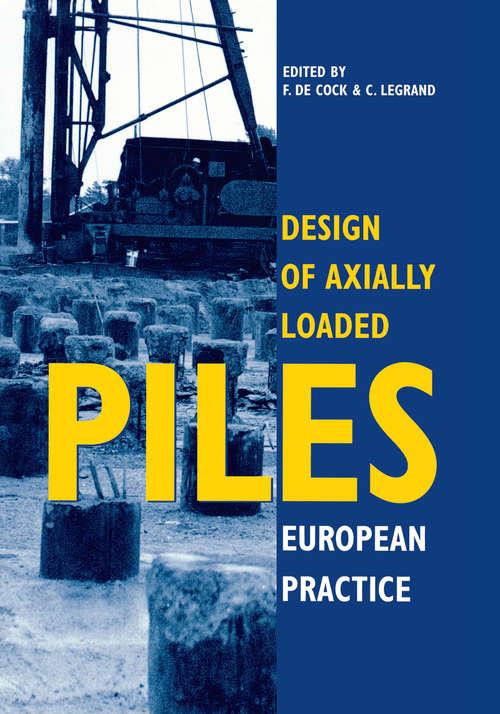 Book cover of Design of Axially Loaded Piles - European Practice: Proceedings of an ERTC-3 seminar, Brussels, 17-18 April 1997