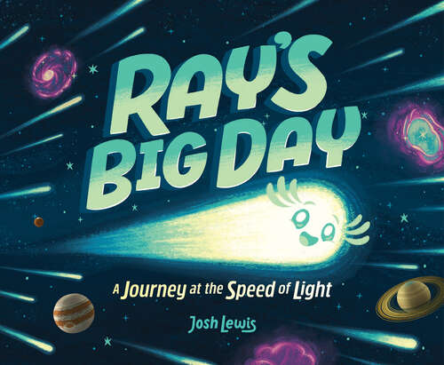 Book cover of Ray's Big Day: A Journey at the Speed of Light