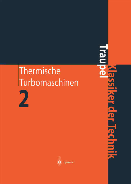 Book cover of Thermische Turbomaschinen: Geänderte Betriebsbedingungen, Regelung, Mechanische Probleme, Temperaturprobleme
