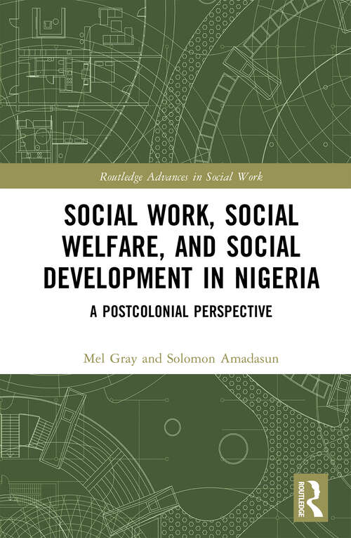 Book cover of Social Work, Social Welfare, and Social Development in Nigeria: A Postcolonial Perspective (Routledge Advances in Social Work)