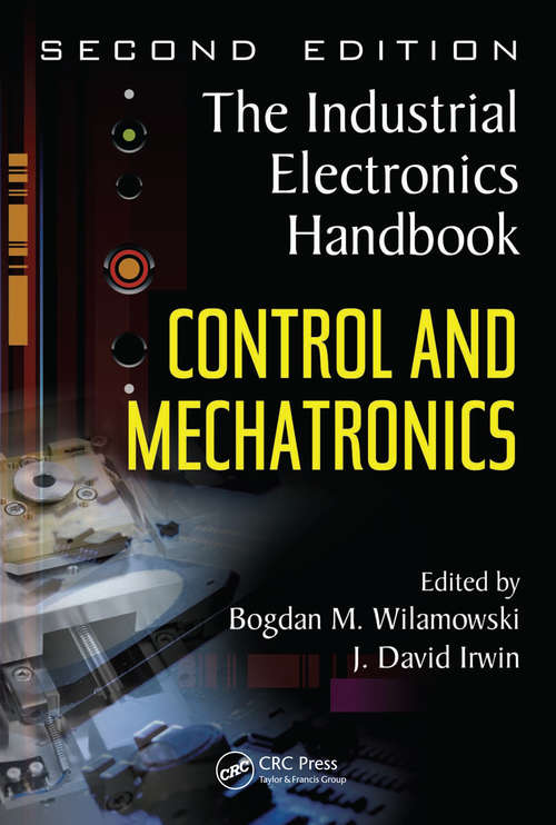 Book cover of Control and Mechatronics: The Industrial Electronics Handbook (2) (Industrial Electronics Ser.)