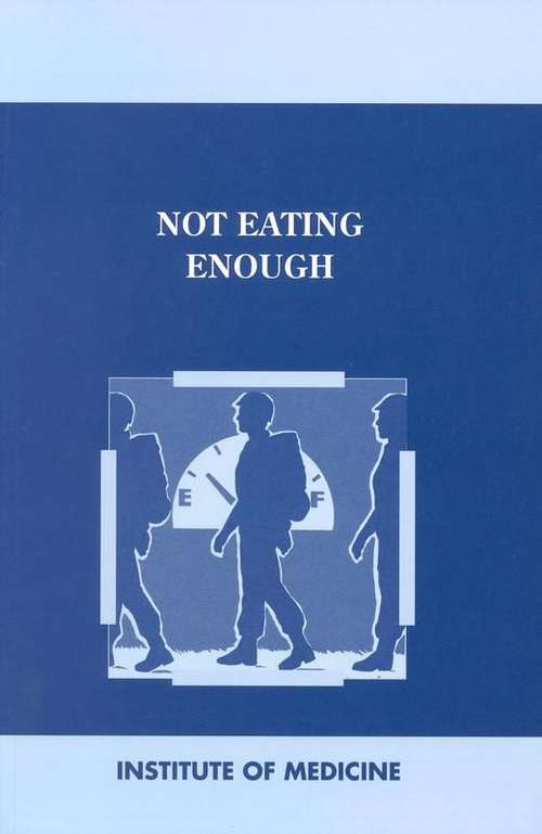Book cover of Not Eating Enough: Overcoming Underconsumption of Military Operational Rations