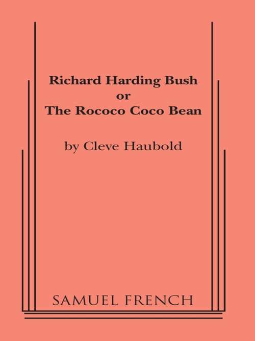 Book cover of Richard Harding Bush, or the Roco Coco Bean