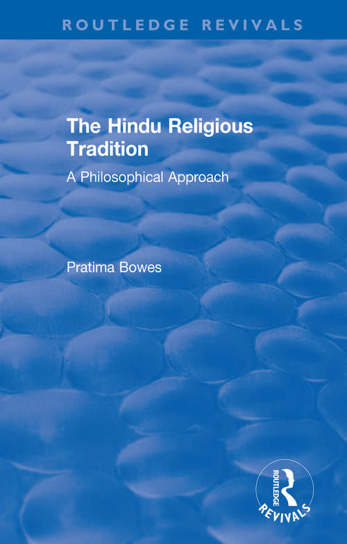 Book cover of The Hindu Religious Tradition: A Philosophical Approach (Routledge Revivals)